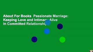 About For Books  Passionate Marriage: Keeping Love and Intimacy Alive in Committed Relationships