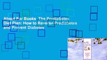 About For Books  The Prediabetes Diet Plan: How to Reverse Prediabetes and Prevent Diabetes