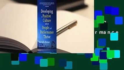 Full version  Developing a Positive Culture where People and Performance Thrive  For Online