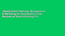 [Read] Event Planning: Management & Marketing for Successful Events: Become an Event Planning Pro