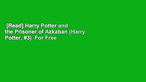 [Read] Harry Potter and the Prisoner of Azkaban (Harry Potter, #3)  For Free