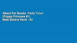 About For Books  Party Time! (Puppy Princess #1)  Best Sellers Rank : #2