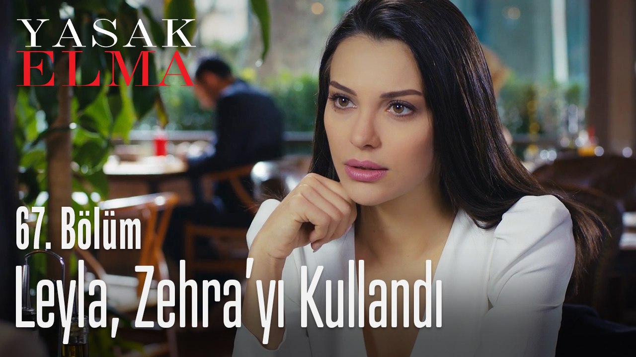 Leyla, Zehra'nın ağzından laf alıyor - Yasak Elma 67. Bölüm