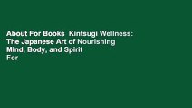 About For Books  Kintsugi Wellness: The Japanese Art of Nourishing Mind, Body, and Spirit  For