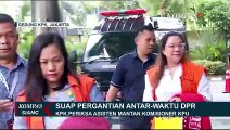 Asisten Mantan Komisioner KPU, Wahyu Setiawan Diperiksa KPK