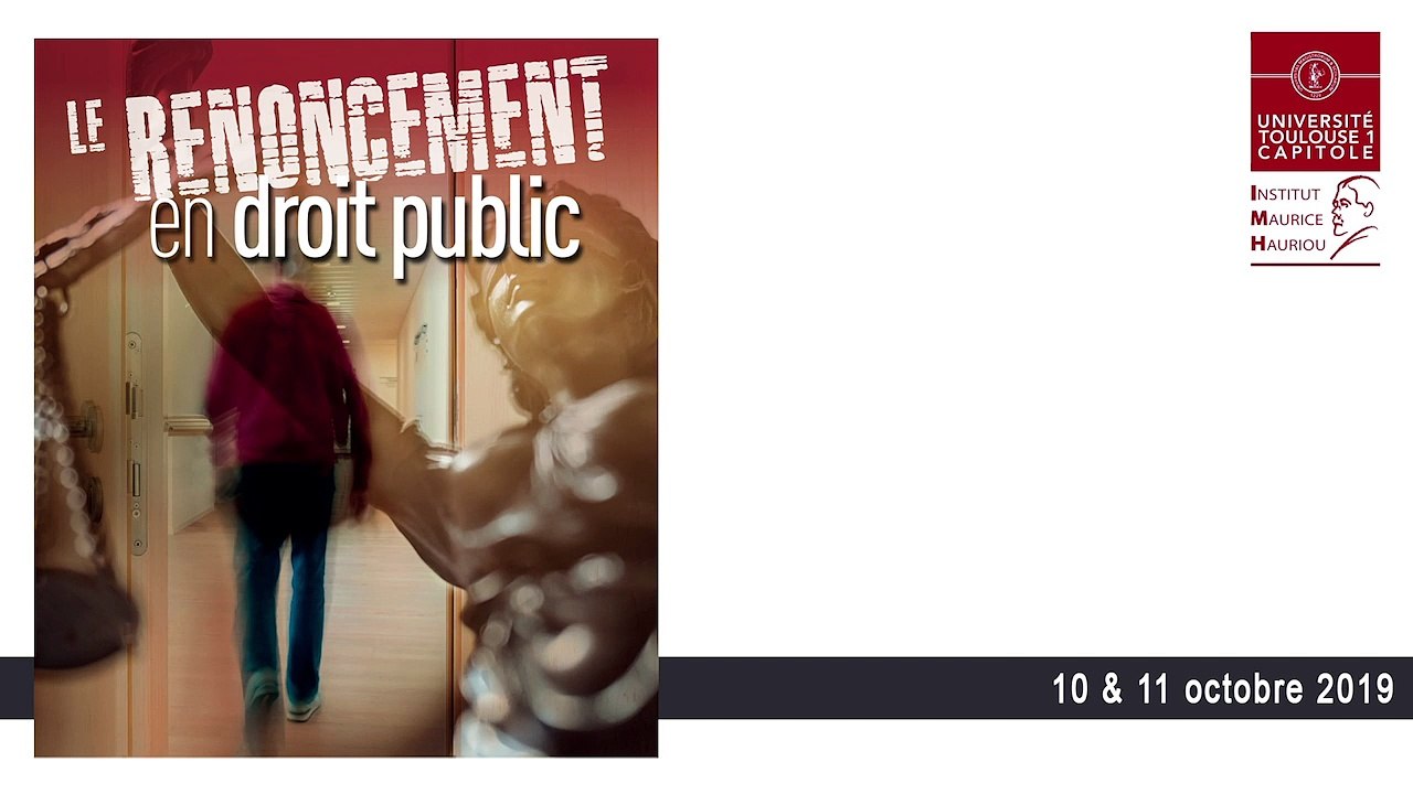 "Le renoncement en droit public : tentative de délimitation", Sophie Théron, Maître de conférences à l’Université Toulouse 1 Capitole, @IMH_Le Renoncement en DP _01_S_Théron