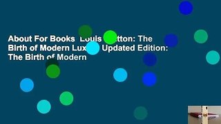 About For Books  Louis Vuitton: The Birth of Modern Luxury Updated Edition: The Birth of Modern