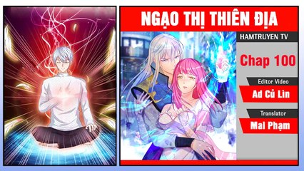 Ngạo Thị Thiên Địa Chap 100