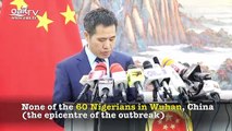 Coronavirus: No Nigerian is infected with the virus - China