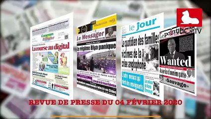 REVUE DE PRESSE CAMEROUNAISE DU 04 FÉVRIER 2020