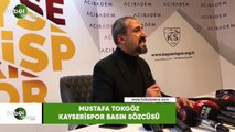 Kayserispor Basın Sözücü Mustafa Tokgöz: 
