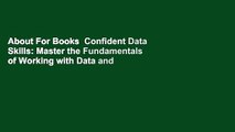 About For Books  Confident Data Skills: Master the Fundamentals of Working with Data and