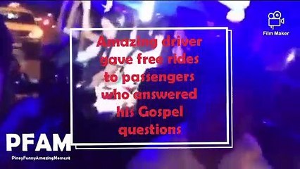 PFAM-Amazing driver gave free rides to passengers who answered his Gospel questions