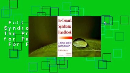 Full E-book  The Down's Syndrome Handbook: The Practical Handbook for Parents and Carers  For Free