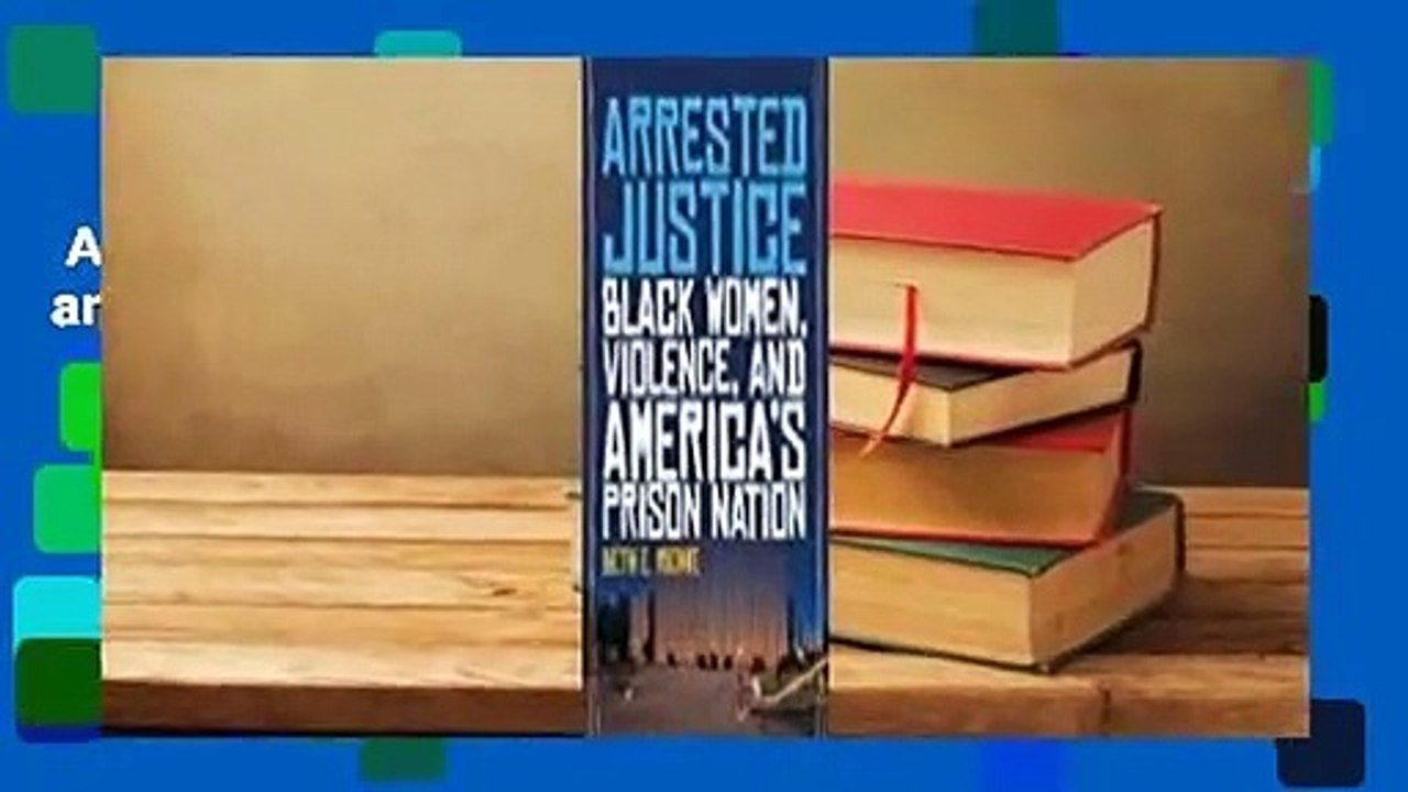 Arrested Justice: Black Women, Violence, and America's Prison Nation  For Kindle