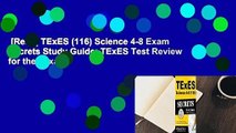 [Read] TExES (116) Science 4-8 Exam Secrets Study Guide: TExES Test Review for the Texas