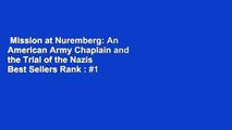 Mission at Nuremberg: An American Army Chaplain and the Trial of the Nazis  Best Sellers Rank : #1