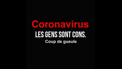 coronavirus et les paranos - Coup de gueule