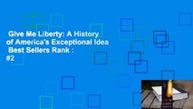 Give Me Liberty: A History of America's Exceptional Idea  Best Sellers Rank : #2
