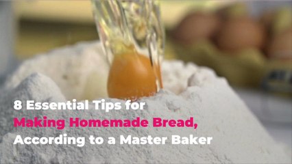 8 Essential Tips for Making Homemade Bread, According to a Master Baker