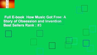 Full E-book  How Music Got Free: A Story of Obsession and Invention  Best Sellers Rank : #3