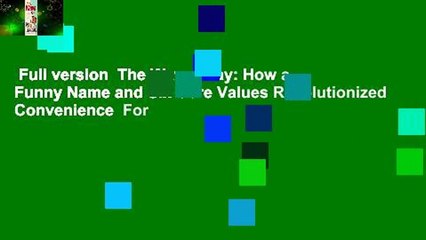 Full version  The Wawa Way: How a Funny Name and Six Core Values Revolutionized Convenience  For