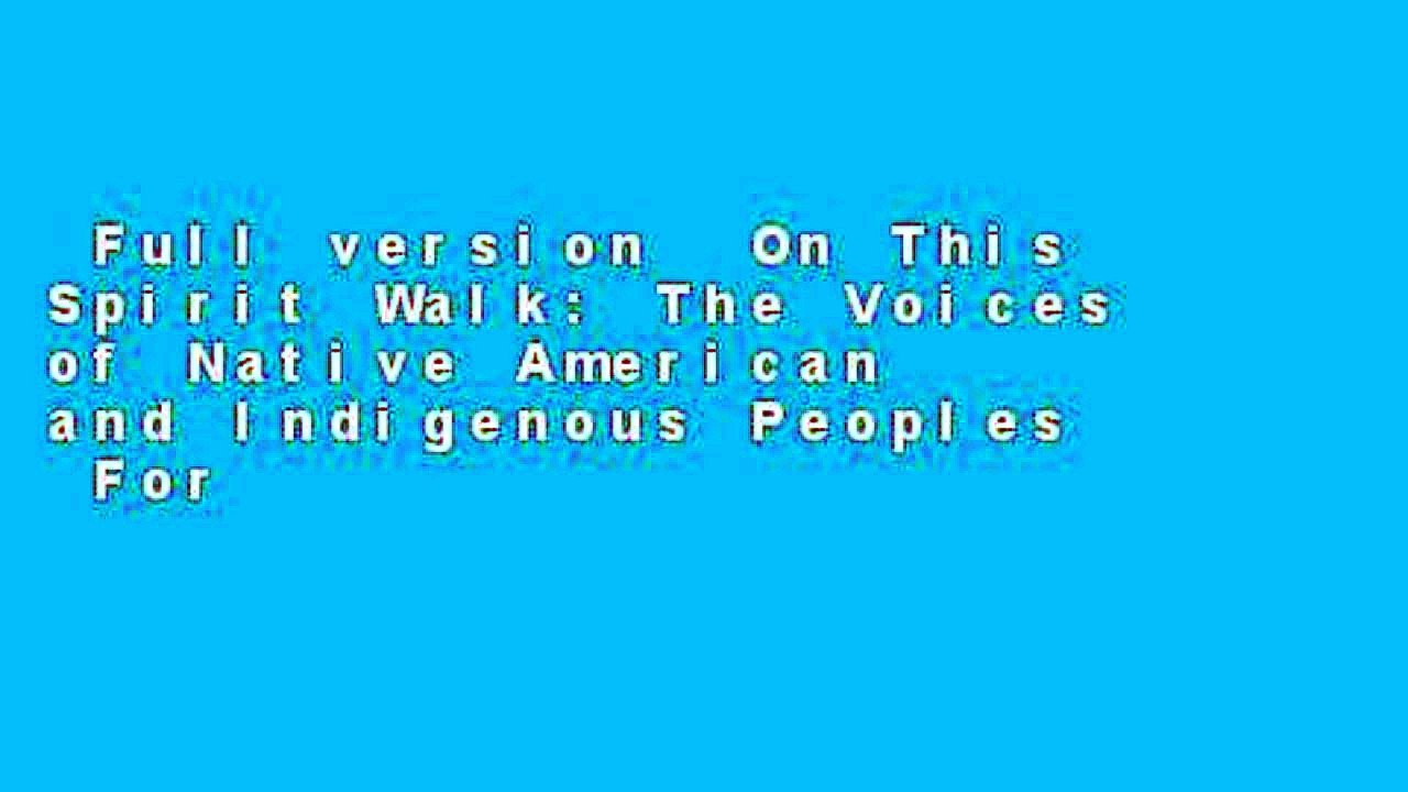 Full version On This Spirit Walk The Voices of Native American and