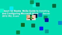 About For Books  McSa Guide to Installing and Configuring Microsoft Windows Server 2012 /R2, Exam
