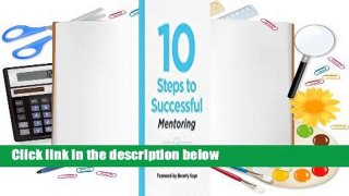 [Read] 10 Steps to Successful Mentoring  For Kindle