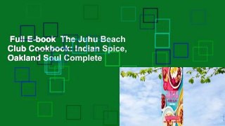 Full E-book  The Juhu Beach Club Cookbook: Indian Spice, Oakland Soul Complete