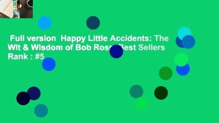 Full version  Happy Little Accidents: The Wit & Wisdom of Bob Ross  Best Sellers Rank : #5
