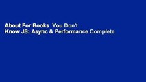 About For Books  You Don't Know JS: Async & Performance Complete