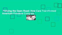 Policing the Open Road: How Cars Transformed American Freedom Complete