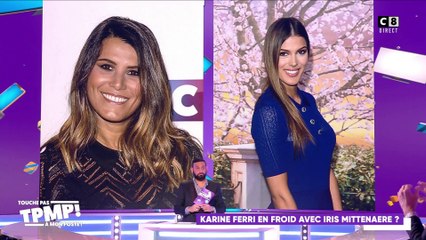 La guerre est ouverte entre Karine Ferri et Iris Mittenaere