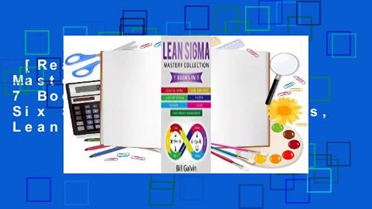 [Read] Lean Sigma Mastery Collection: 7 Books in 1: Lean Six Sigma, Lean Analytics, Lean