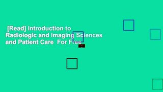 [Read] Introduction to Radiologic and Imaging Sciences and Patient Care  For Free