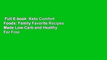 Full E-book  Keto Comfort Foods: Family Favorite Recipes Made Low-Carb and Healthy  For Free