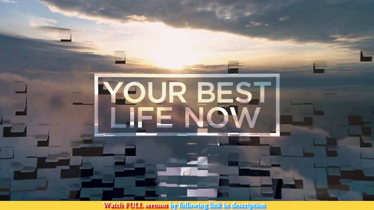 Joel Osteen — Choose To Be Happy — Your Best Life Now