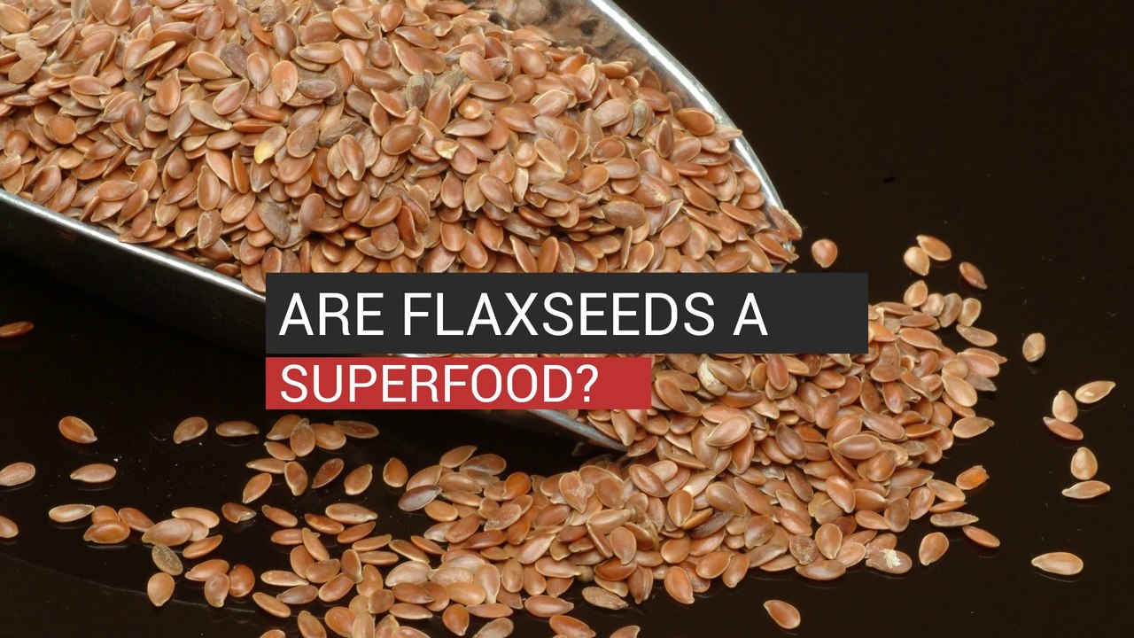 Are Flaxseeds A SuperFood?