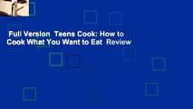 Full Version  Teens Cook: How to Cook What You Want to Eat  Review