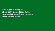 Full E-book  Made to Stick: Why Some Ideas Take Hold and Others Come Unstuck  Best Sellers Rank :