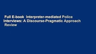 Full E-book  Interpreter-mediated Police Interviews: A Discourse-Pragmatic Approach  Review