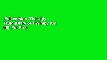 Full version  The Ugly Truth (Diary of a Wimpy Kid #5)  For Free