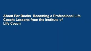 About For Books  Becoming a Professional Life Coach: Lessons from the Institute of Life Coach
