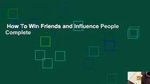 How To Win Friends and Influence People Complete