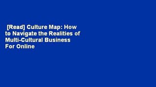 [Read] Culture Map: How to Navigate the Realities of Multi-Cultural Business  For Online