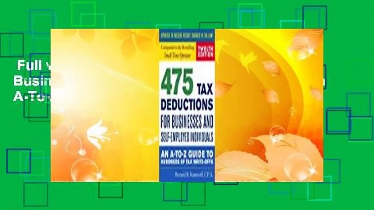 Full Version 475 Tax Deductions For Businesses And Self Employed Individuals An A To Z Guide To