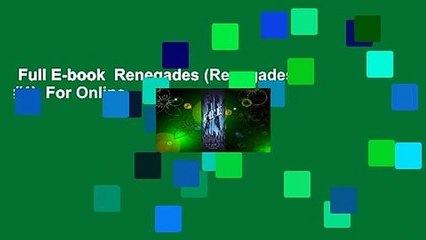 Download Video: Full E-book  Renegades (Renegades, #1)  For Online