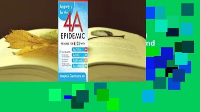 Answers for the 4-A Epidemic: Healing for Kids with Autism, ADHD, Asthma, and Allergies Review