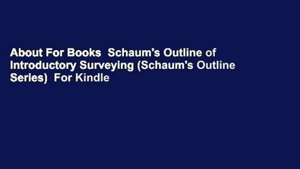 About For Books  Schaum's Outline of Introductory Surveying (Schaum's Outline Series)  For Kindle